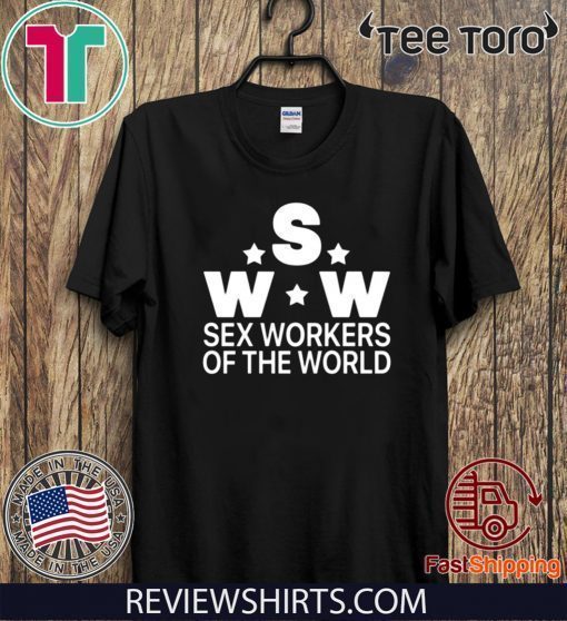SWW Sex Workers Of The World Limited Edition T-Shirt