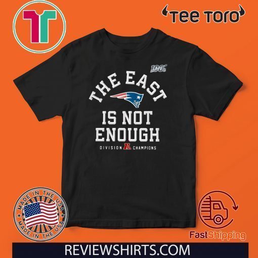 THE EAST IS NOT ENOUGH FOR T-SHIRT