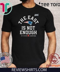 THE EAST IS NOT ENOUGH FOR T-SHIRT