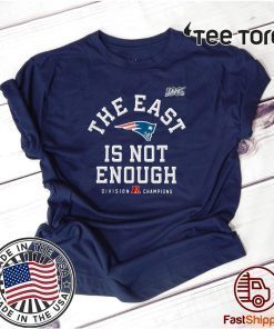 THE EAST IS NOT ENOUGH FOR T-SHIRT