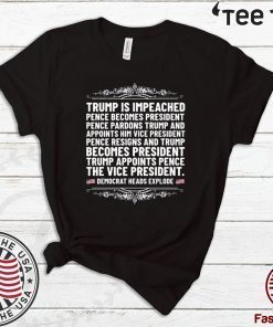 Trump Is Impeached Pence Becomes President Vote T Shirt