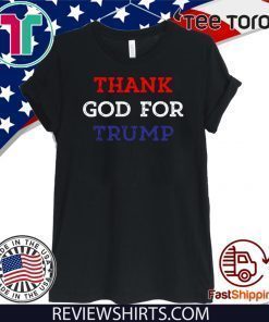 Thank God For Donald Trump 2020 T-Shirt