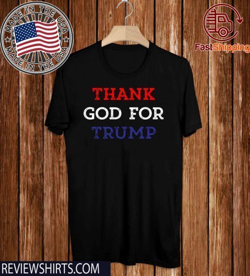 Thank God For Donald Trump 2020 T-Shirt