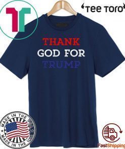 Thank God For Donald Trump 2020 T-Shirt