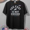 The East Is Not Enough Philadelphia Eagles T Shirt