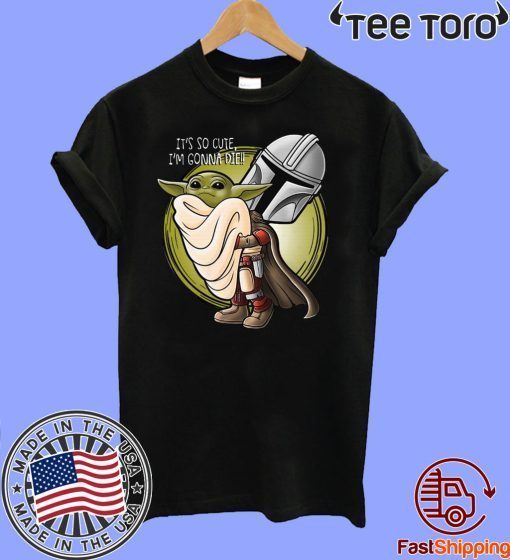 The Mandalorian Hug Baby Yoda it’s so cute I’m gonna die t-shirts