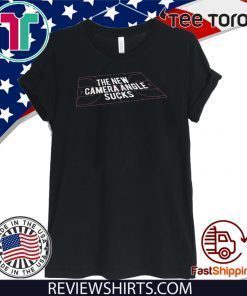 The New Camera Angle Sucks Offcial T-Shirt