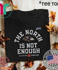 Baltimore Ravens The North Is Not Enough Hot T-Shirt