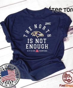 The North Is Not Enough For T-Shirt