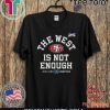 The West Is Not Enough Sf Niners Classic T-Shirt