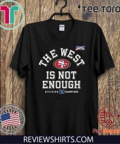 The West Is Not Enough Sf Niners Classic T-Shirt