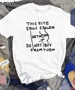 This Site Sells Stolen Artwork Do Not Buy From Them For T-Shirt