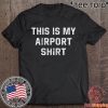 This is My Airport Offcial T-Shirt