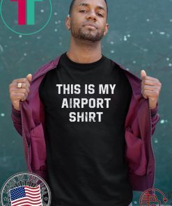 This is My Airport Offcial T-Shirt