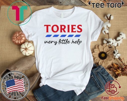 Tories British Political Parties very little help 2020 T-Shirt