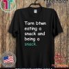 Torn Between Eating A Snack And Being A Snack Limited Edition T-Shirt