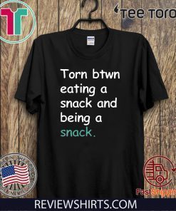 Torn Between Eating A Snack And Being A Snack Limited Edition T-Shirt