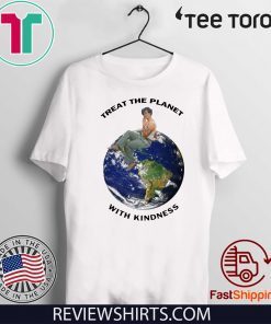 Original Treat The Planet With Kindness T-Shirt