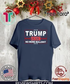 Trump 2020 No More BS Limited Edition T-Shirt