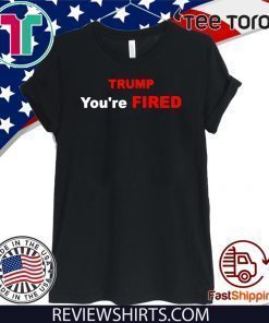 Donald Trump You’re Fired Impeachment Day President T-Shirt