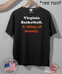 Virginia Basketball A thing of beauty Original T-Shirt