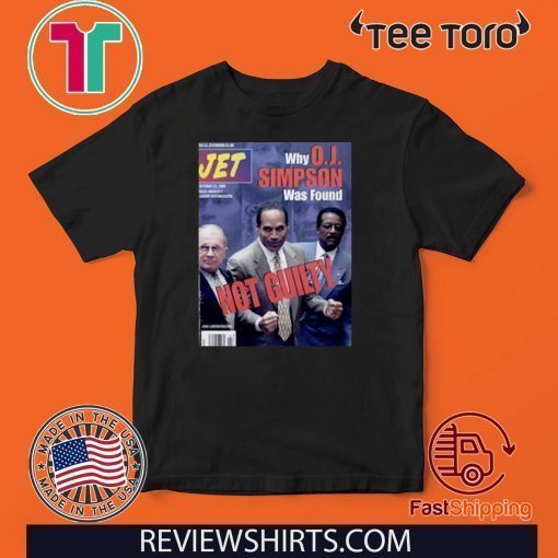 Why OJ Simpson Was Found Not Guilty Jet Magazine Cover Offcial T-Shirt