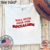 Will Suck Dick For Socialism Limited Edition T-Shirt