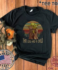 Yoda Hug Baby Groot That Log Had A Child Vintage 2020 T-Shirt