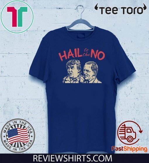 hail To The No Donald Trump T-Shirt