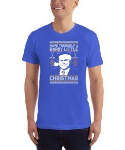 ve yourself a Barry Little Christmas Limited Edition T-Shirt