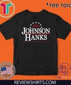 2020 Johnson hanks because even a rock si better Official T-Shirt