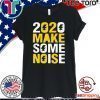 2020 make some noise New Years For T-Shirt
