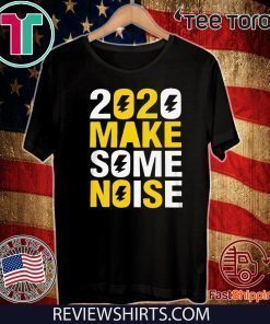 2020 make some noise New Years For T-Shirt