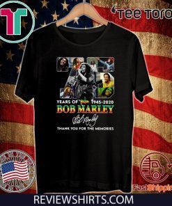 75 Years Of Bob Marley 1945 2020 Thank You For The Memories Signature For T-Shirt