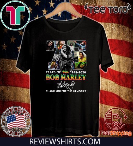 75 Years Of Bob Marley 1945 2020 Thank You For The Memories Signature For T-Shirt