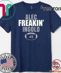 45 ALEC FREAKIN INGOLD FOR T-SHIRT