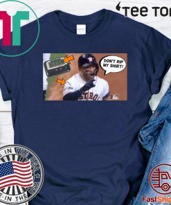 Altuve Don’t Rip My Slider T-Shirt