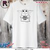 Baby Yoda Great America Keep 2020 T-Shirt