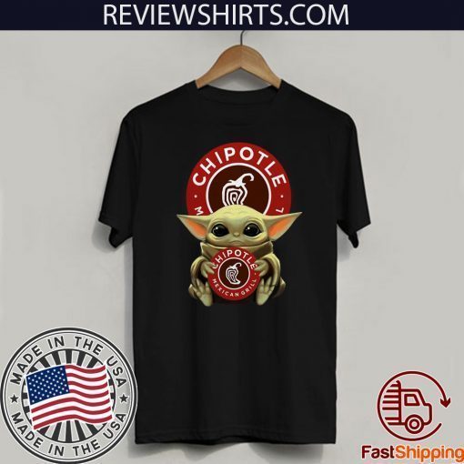 Baby Yoda Hug Chipotle Mexican Grill 2020 T-Shirt