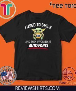 Baby Yoda I Used To Smile And Then I Worked At Auto Parts Gift T-Shirt