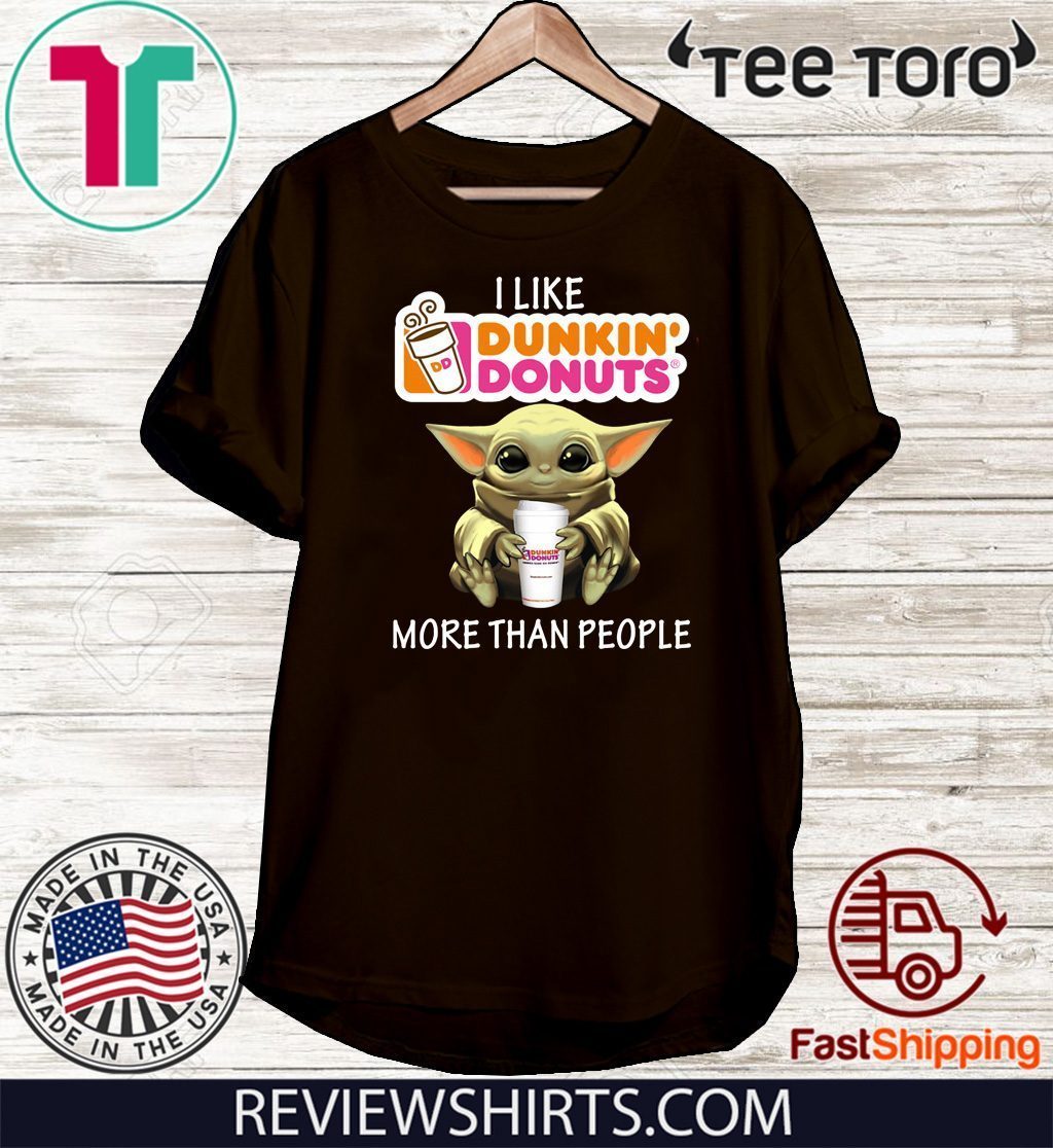 Baby Yoda I like Dunkin' Donuts more than people Limited Edition T-Shirt