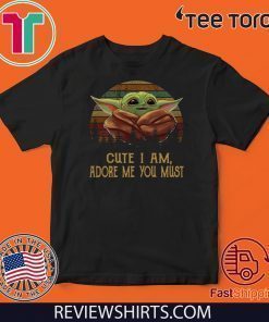 Baby Yoda cute I am adore me you must vintage 2020 T-Shirt