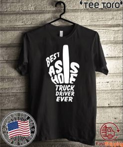 Best Ass Hole Truck Driver Ever Unisex T-Shirt