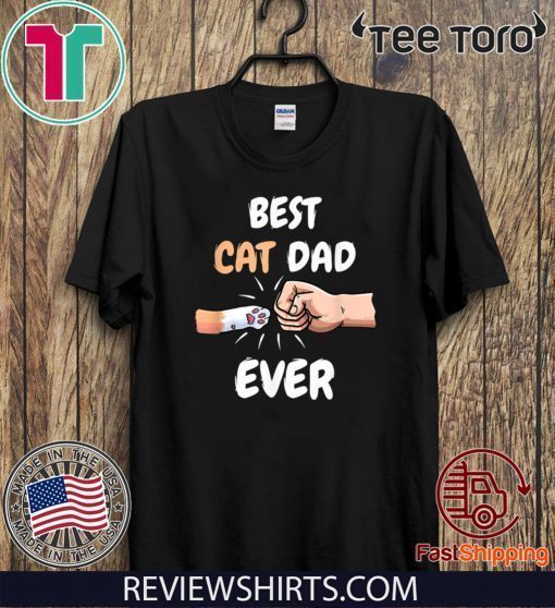 Best Cat Dad Ever Men Paw Fist Bump Cat Lover Apparel Tee Shirt