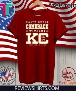 Can’t Spell Comeback Without KC January 12 2020 T-Shirt