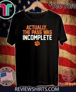 Clemson Actually The Pass Was Incomplete 2020 T-Shirt