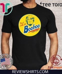 Official Donald Trump Deal With It Boohoo T-Shirt