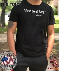 Feels Great Baby Jimmy G 49Ers NFC T Shirt