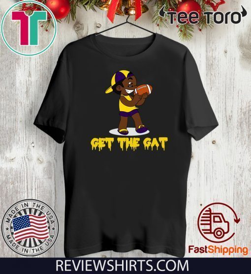 Get The Gat LSU 2020 T-Shirt