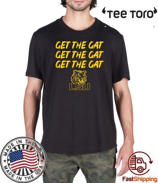 Get The Gat Tiger LSU T-Shirt